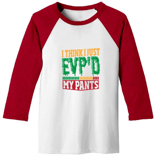 I Think I Just EVP'D My Pants Ghost Hunting Ghost Baseball Tees