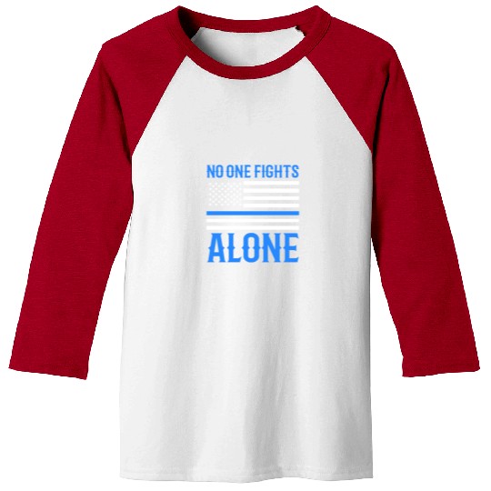 No One Fights Alone Thin Blue Line Police Baseball Tees