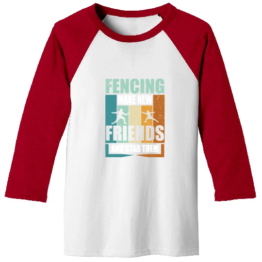 Funny Fencing Make New Friends And Stab Them Baseball Tees