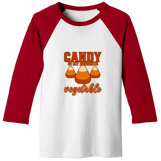 Candy Is My Favorite Vegetable 4 Baseball Tees