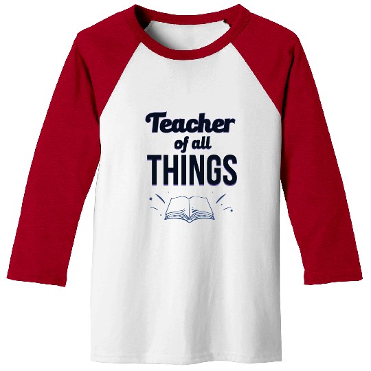 Teachers Teacher Of All Things Baseball Tees