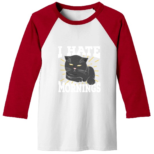 I Hate Mornings Cat Long Sleeper Gift Baseball Tees