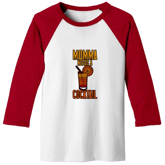 Momma Needs A Cocktail 4 Baseball Tees