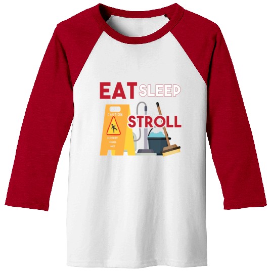 Eat Sleep Stroll Funny Janitor School Custodian Baseball Tees