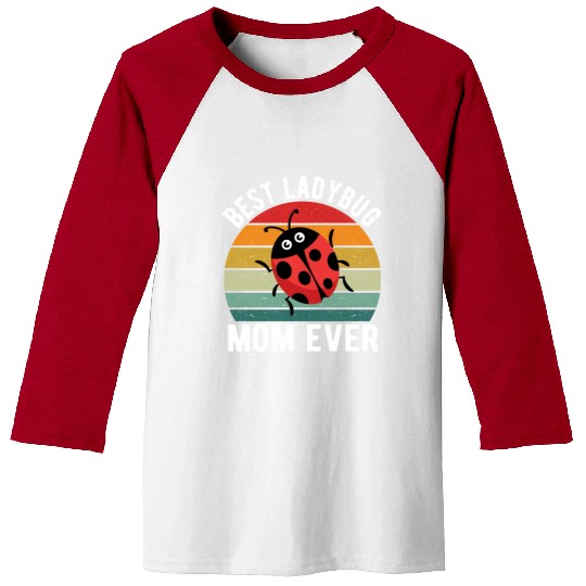 Best Ladybug Mom Ever I Ladybug Baseball Tees