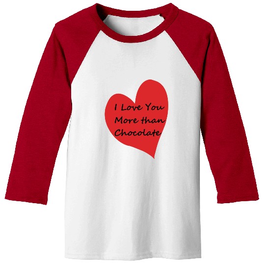 I Love You More than Chocolate red heart Baseball Tees
