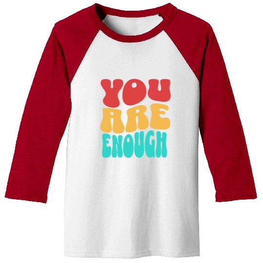Colorful Design - You are Enough Baseball Tees