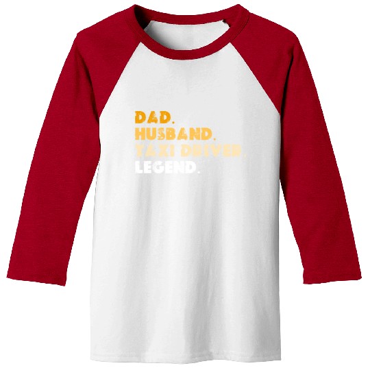 Dad Husband Taxi Driver Legend Baseball Tees