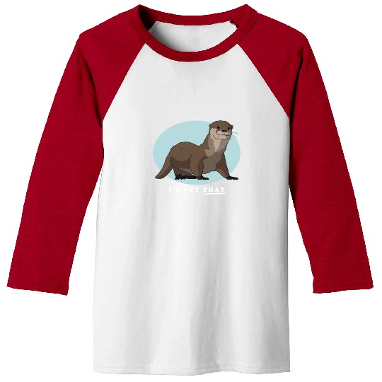 Otters Lover Pet That Otter Baseball Tees