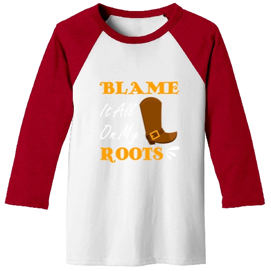 Blame It All On My Roots Country Music Lover Baseball Tees