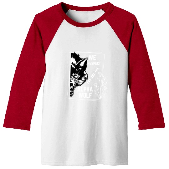 We Respect The Alpha Wolf Baseball Tees