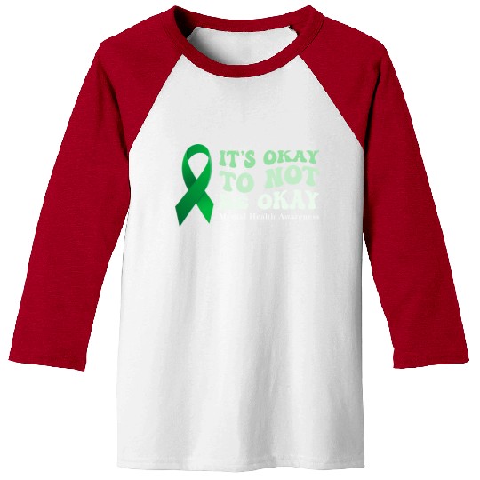 its okay to not be okay Mental Health Awareness Baseball Tees