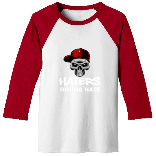 Haters Gonna Hate Baseball Tees