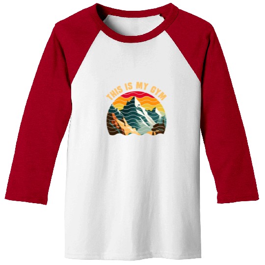 This is my Gym Mountaineer Wanderlust Mountain Baseball Tees