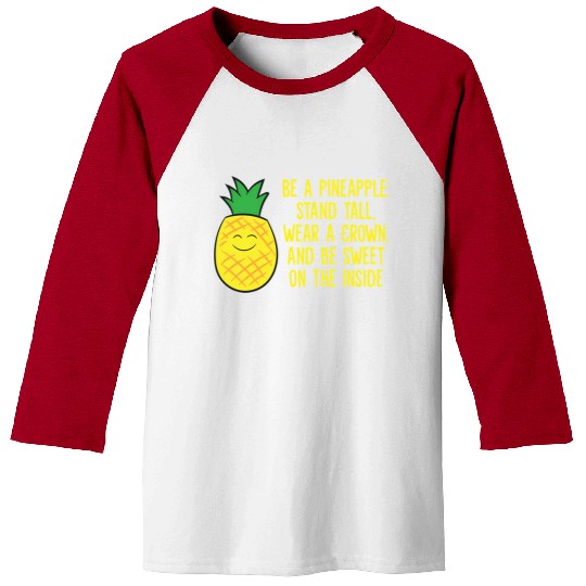 Pineapple Be A Pineapple Love eapples Baseball Tees