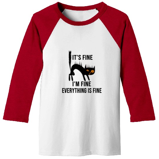 It'S Fine I'M Fine Everything Is Fine Cat Baseball Tees