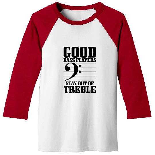 Bass Players Stay Out Of Treble Bassist Baseball Tees