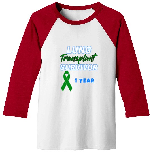 Lung Transplant First Anniversary One Year Baseball Tees