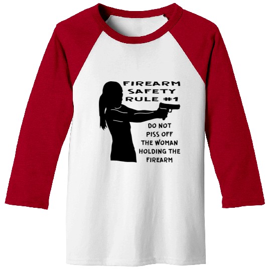 Firearm Safety Rule #1 Don’t Piss Her Off © Baseball Tees