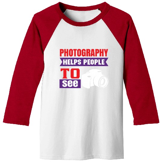 Photography Helps People To See Baseball Tees
