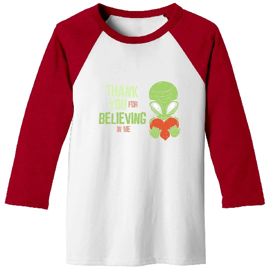 Thank you for believing in me - Alien Baseball Tees