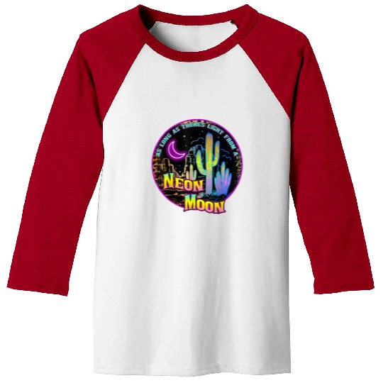 As Long As Theres Light From A Neon Moon Country Baseball Tees