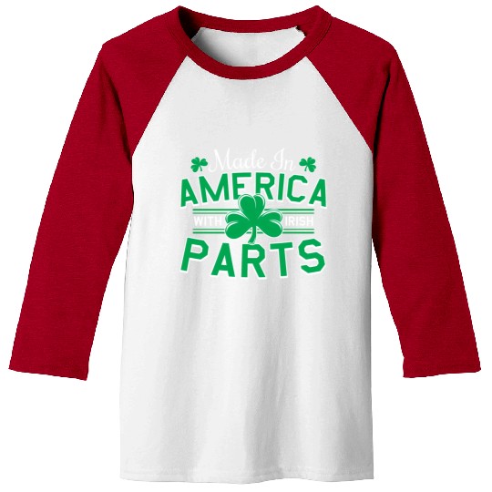 Made In America With Irish Parts Baseball Tees