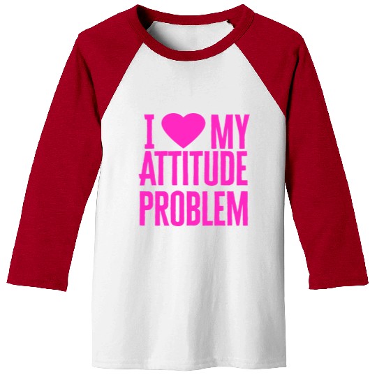 I Love My Attitude Problem music Baseball Tees