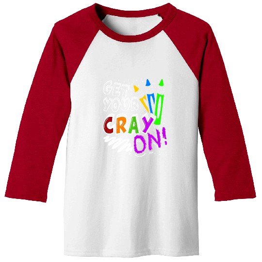 Get Your Cray On Teacher Appreciation Day Back To Baseball Tees