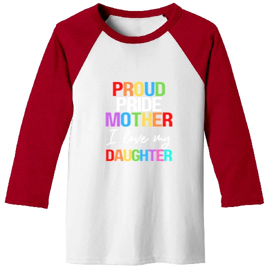 Proud Pride Mother I Love My Daughter Mom Lesbian Baseball Tees