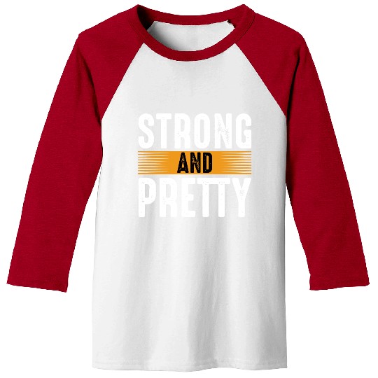 Strong And Pretty Gym Workout Training Motivation Baseball Tees