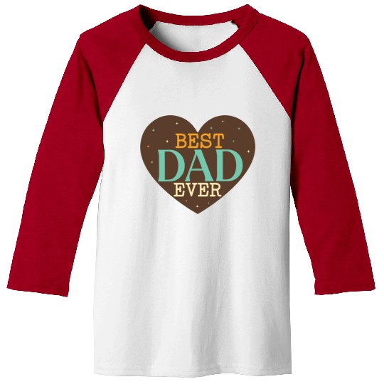 best dad ever Baseball Tees