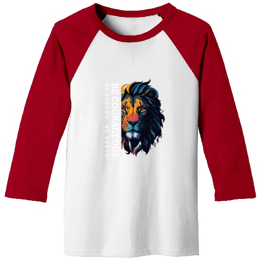 Be courageous, Be strong and courageous, Lion Head Baseball Tees