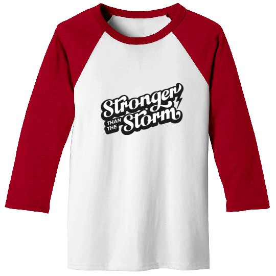 Strong people gifts Stronger than the Storm Baseball Tees