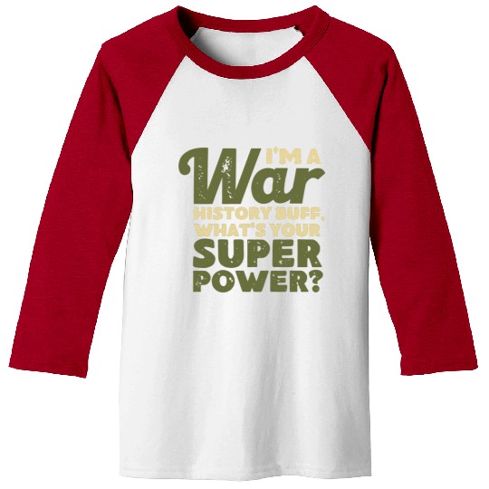 I'm a War History Buff - WW2 Enthusiast Baseball Tees