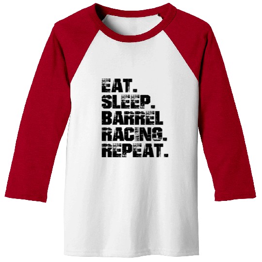 Barrel Racing Eat Sleep Barrel Racing Repeat Baseball Tees