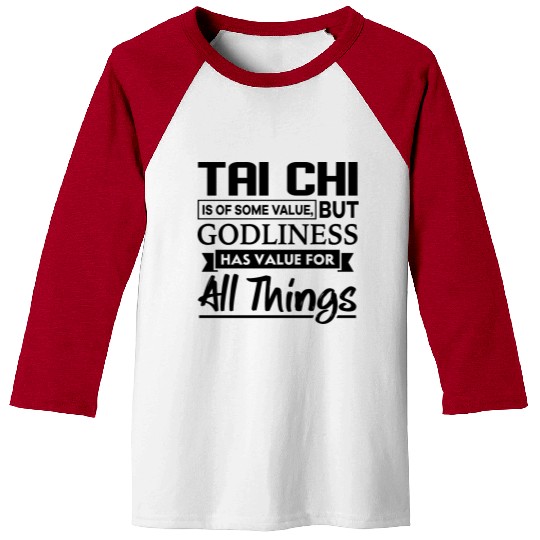 Tai Chi Is Of Some Value Christian Baseball Tees