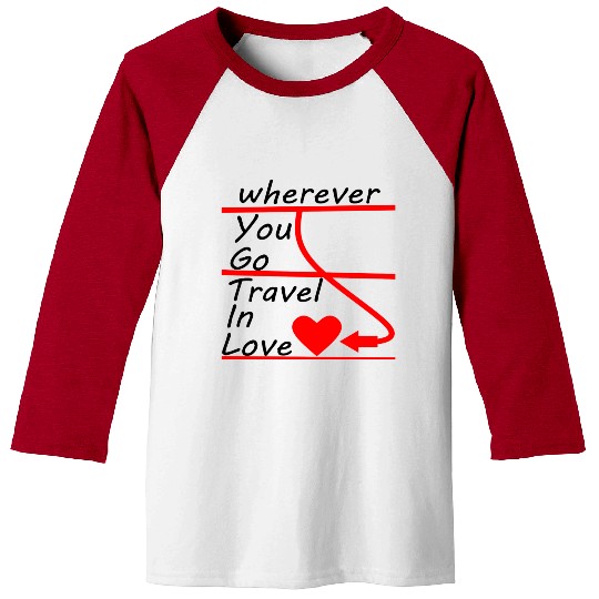 Travel Around The World In Love quote Baseball Tees