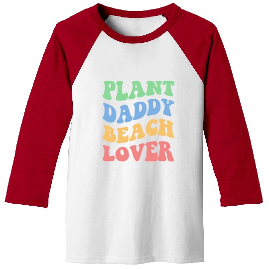 Plant Daddy Beach Lover Iv Baseball Tees