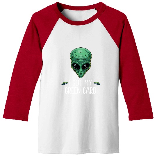 Got My Green Card Legal Alien Ufo Immigration New Baseball Tees