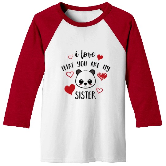 I Love That You Are My Sister Baseball Tees
