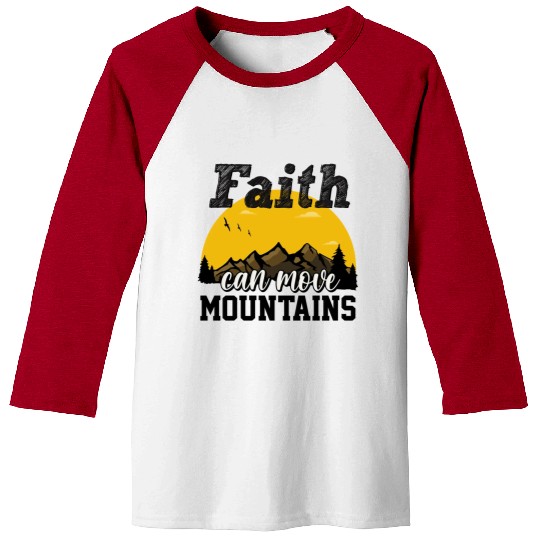 Faith Can Move Mountains Baseball Tees