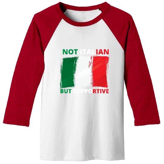 Not Italian But Supportive Funny Baseball Tees