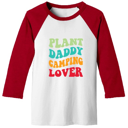 Plant Daddy Camping Lover Baseball Tees