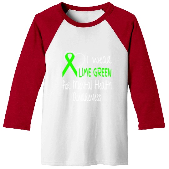 I Wear Lime Green For Mental Health Awareness Baseball Tees