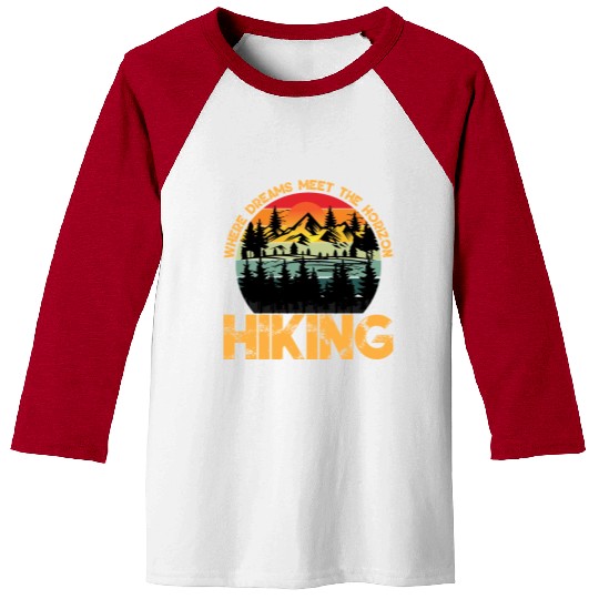 Where Dreams Meet The Horizon Hiking Summer Design Baseball Tees