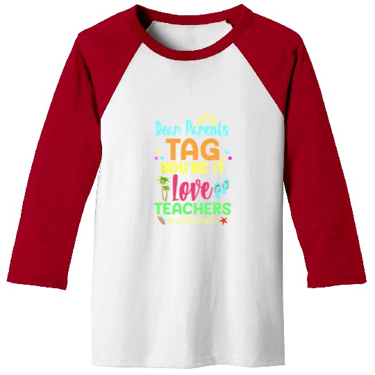 Dear Parents Tag You re It Love Teachers Funny Baseball Tees