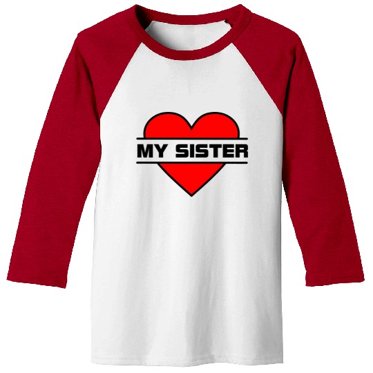 Heart I love my sister for true sisterly love 'Wit Baseball Tees