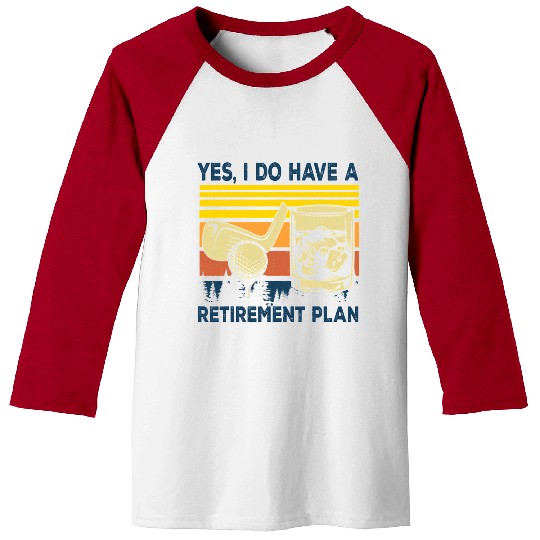 Yes I Do Have A Retirement Plan Golf And Beer Love Baseball Tees