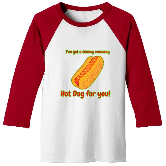 I've Got a Hot Dog For You! Baseball Tees